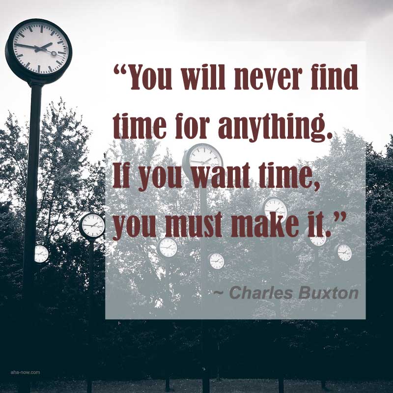 Quote about making time on a backdrop of clocks in garden