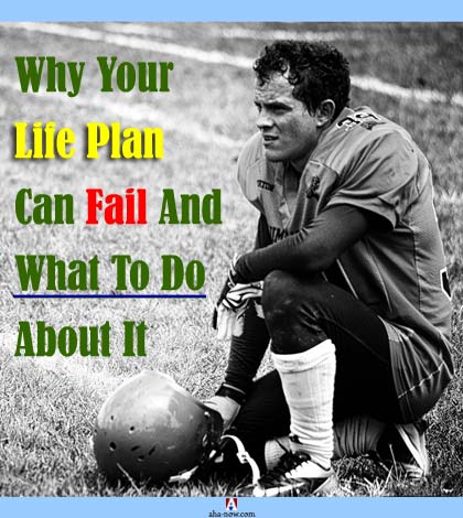 Why your life plan can fail and what to do about it