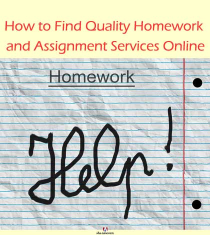 How to Find Quality Homework and Assignment Services Online