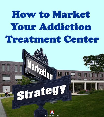 Addiction treatment center and street sign named marketing strategy