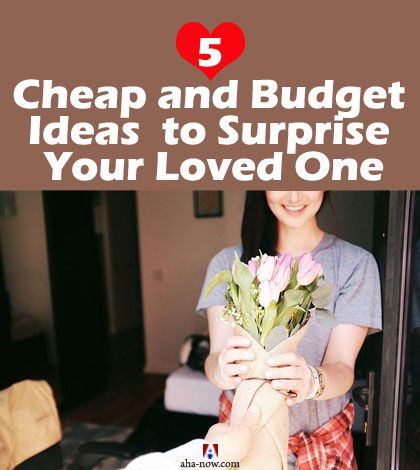 5 Cheap and Budget Ideas to Surprise Your Loved One