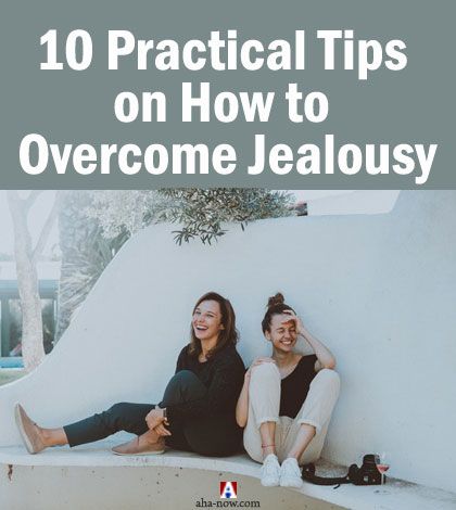 10 Practical Tips on How to Overcome Jealousy