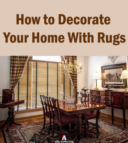How to Decorate Your Home With Rugs