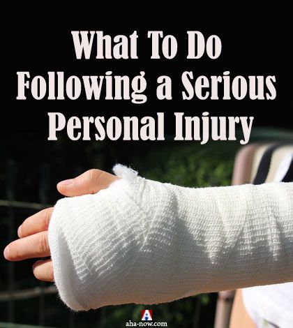 What To Do Following a Serious Personal Injury