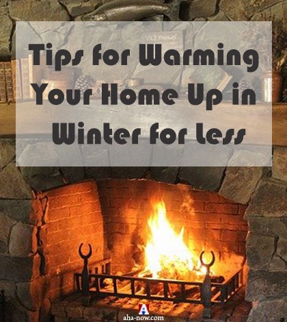 Tips for Warming Your Home Up in Winter for Less