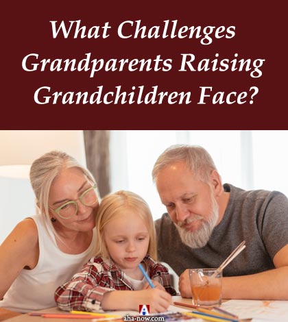 What Challenges Grandparents Raising Grandchildren Face