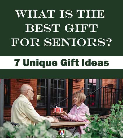 What is the Best Gift for Seniors? 7 Unique Gift Ideas