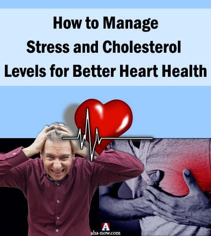 How to Manage Stress and Cholesterol Levels for Better Heart Health
