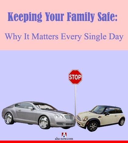 Keeping Your Family Safe: Why It Matters Every Single Day