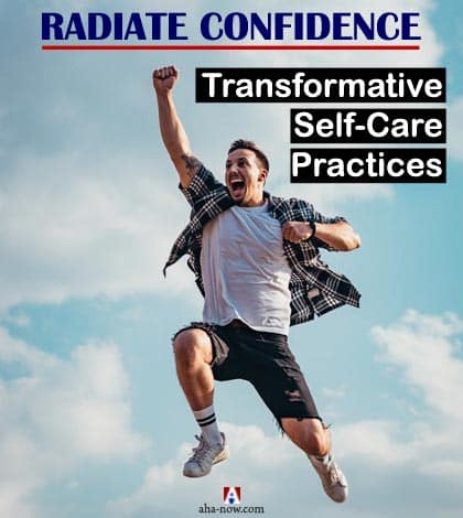 Image of a man springing with a raised fist brimming with confidence. Caption on the image says Radiate Confidence: Transformative Self-Care Practices.